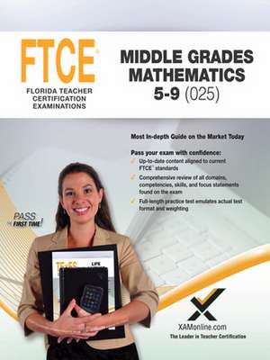 2017 FTCE Middle Grades Math 5-9 (025) de Sharon A. Wynne