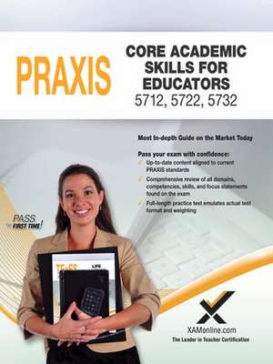 Praxis Core Academic Skills Fo Educators 5712, 5722, 5732 Book and Online de Sharon Wynne