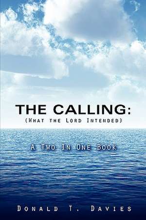 The Calling (What the Lord Intended) de Donald T. Davies