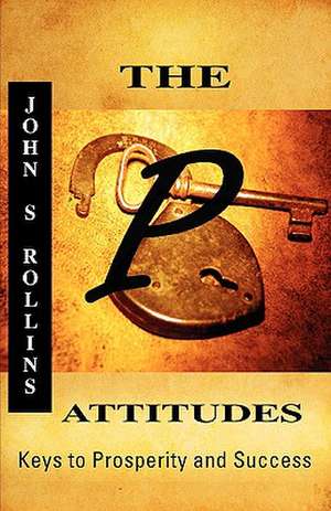 The P Attitudes: Republican Renewal Under President Obama de John S. Rollins