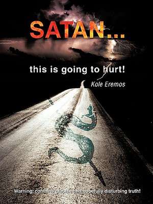 SATAN ...this is going to hurt! de Kole Eremos