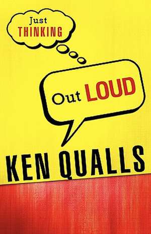 Just Thinking Out Loud de Ken Qualls