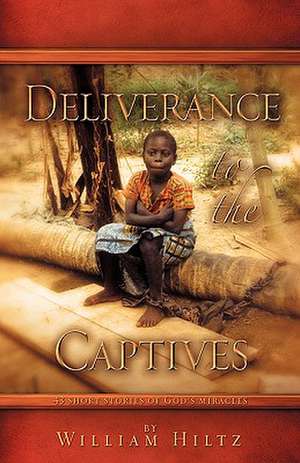 Deliverance to the Captives de William Hiltz