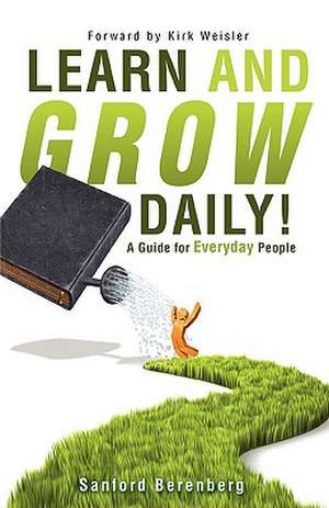 Learn and Grow Daily! de Sanford Berenberg