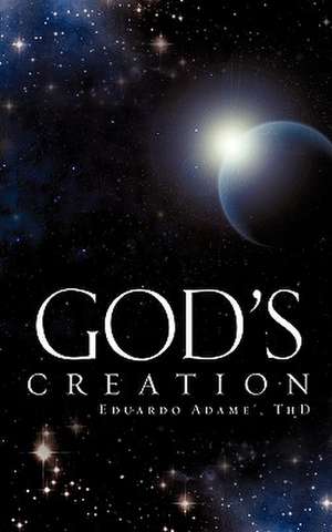 God's Creation de ThD Eduardo Adame