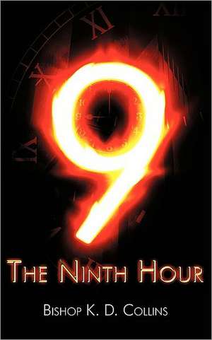 Ninth Hour de Bishop K. D. Collins