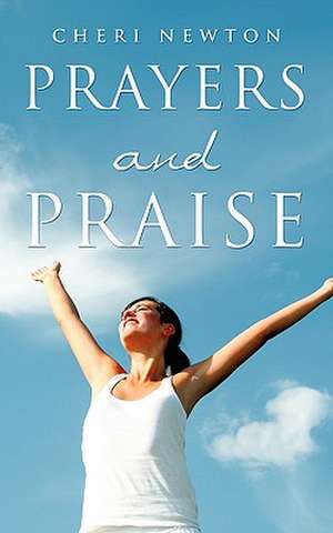 Prayers and Praise de Cheri Newton