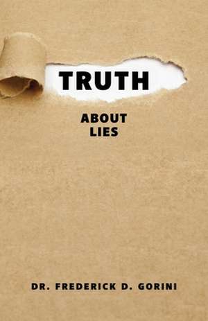 Truth about Lies de PASTOR FREDERICK D. GORINI