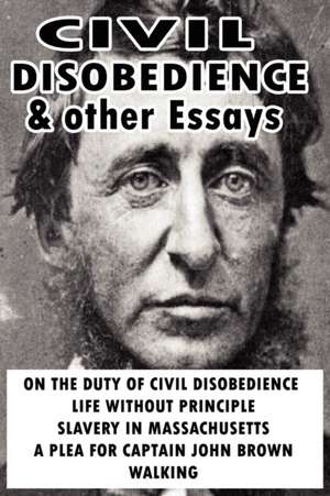 Civil Disobedience and Other Essays de Henry David Thoreau