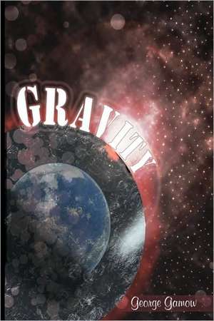 Gravity de George Gamow