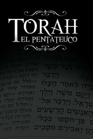 La Torah, El Pentateuco de Rabino Isaac Weiss