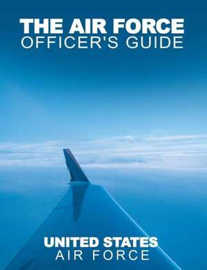 The Air Force Officer's Guide de Usaf