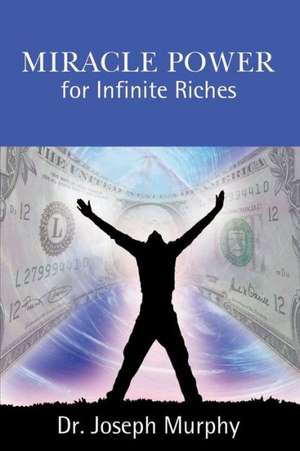 Miracle Power for Infinite Riches de Joseph Murphy