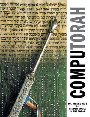 Computorah: Hidden Codes in the Torah de Moshe Katz