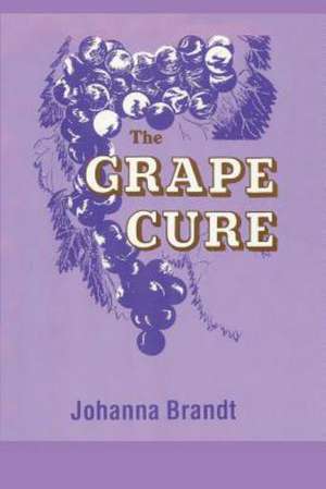 The Grape Cure de Johanna Brandt