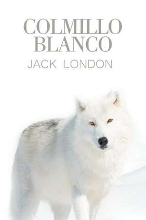 Colmillo Blanco de Jack London