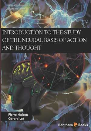 Introduction to the Study of the Neural Basis of Action and Thought de Gérard Lot