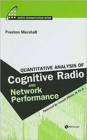 Quantitative Analysis of Cognitive Radio and Network Performance [With DVD] de Preston Marshall