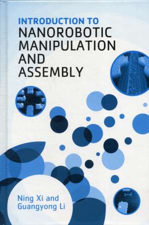 Introduction to Nanorobotic Manipulation and Assembly de Ning Xi