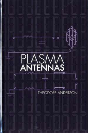 Plasma Antennas de Theodore Anderson