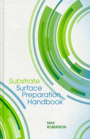 Substrate Surface Preparation Handbook: Spectrum Sensing, Interference Mitigation, and Localization de Max Robertson