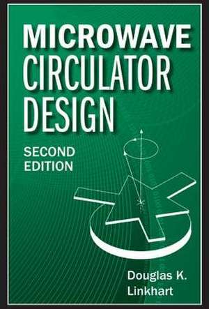Microwave Circulator Design, Second Edition de Douglas K Linkhart