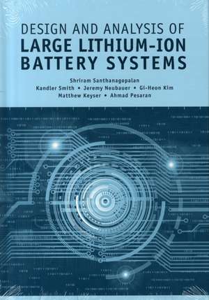 Design and Analysis of Large Lithium-Ion Battery Systems de Shriram Santhanagopalan