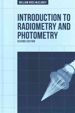 Introduction to Radiometry and Photometry de William Ross McCluney