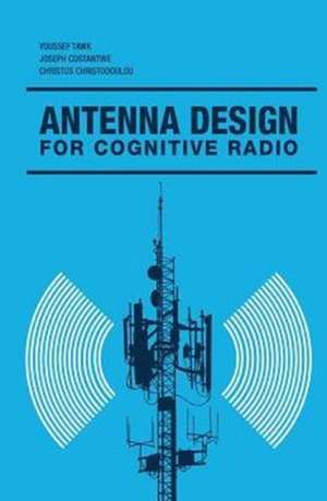 Antenna Design for Cognitive Radio de Youssef Tawk