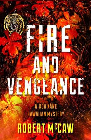 Fire and Vengeance: Volume 3 de Robert McCaw