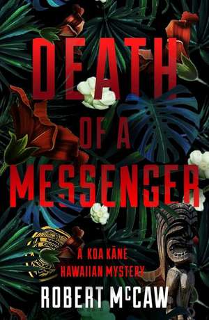 Death of a Messenger: Volume 3 de Robert McCaw