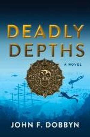 Deadly Depths de John F. Dobbyn