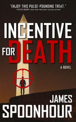 Incentive for Death de James Spoonhour