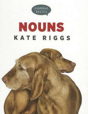 Nouns de Kate Riggs