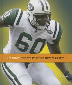 The Story of the New York Jets de Jim Whiting