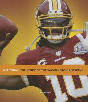 The Story of the Washington Redskins de Sara Gilbert