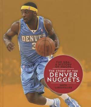 The Story of the Denver Nuggets de Nate LeBoutillier