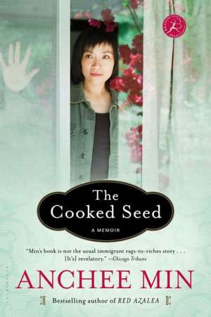 The Cooked Seed: A Memoir de Anchee Min