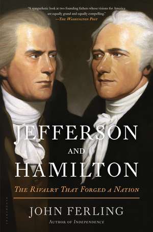 Jefferson and Hamilton: The Rivalry That Forged a Nation de John Ferling