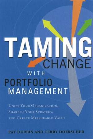 Taming Change with Portfolio Management de Pat Durbin