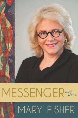 Messenger: A Self Portrait de Mary Fisher