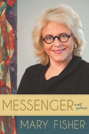 Messenger: A self portrait de Mary Fisher