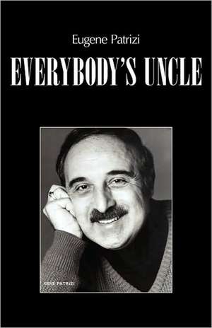 Everybody's Uncle de Eugene Patrizi