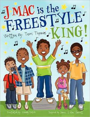 J Mac Is the Freestyle King!: Pain, Terror, Blood...as Experienced by an Abused Child Who Survived the Trauma by Floating Away de Terri Thomas