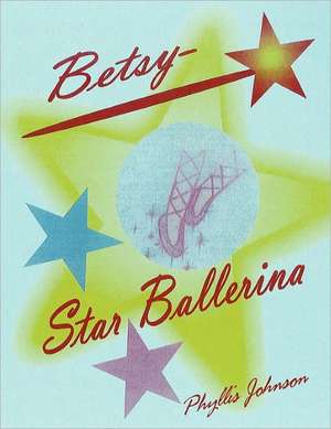 Betsy Star Ballerina de Phyllis Johnson