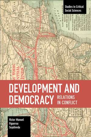 Development And Democracy: Relations In Conflict de Victor Manuel Figuer Sepulveda