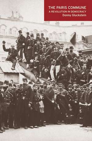 The Paris Commune: A Revolution in Democracy de Donny Gluckstein