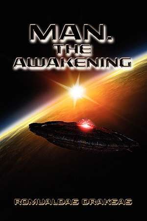 Man. the Awakening de Romualdas Draksas