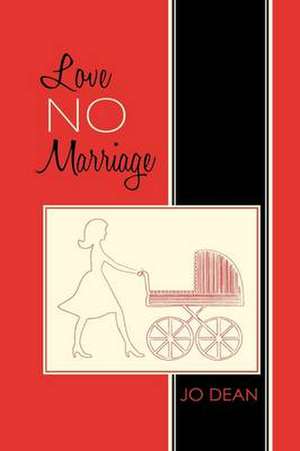 Love No Marriage de Jo Dean