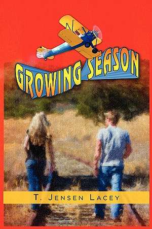 Growing Season de T. Jensen Lacey